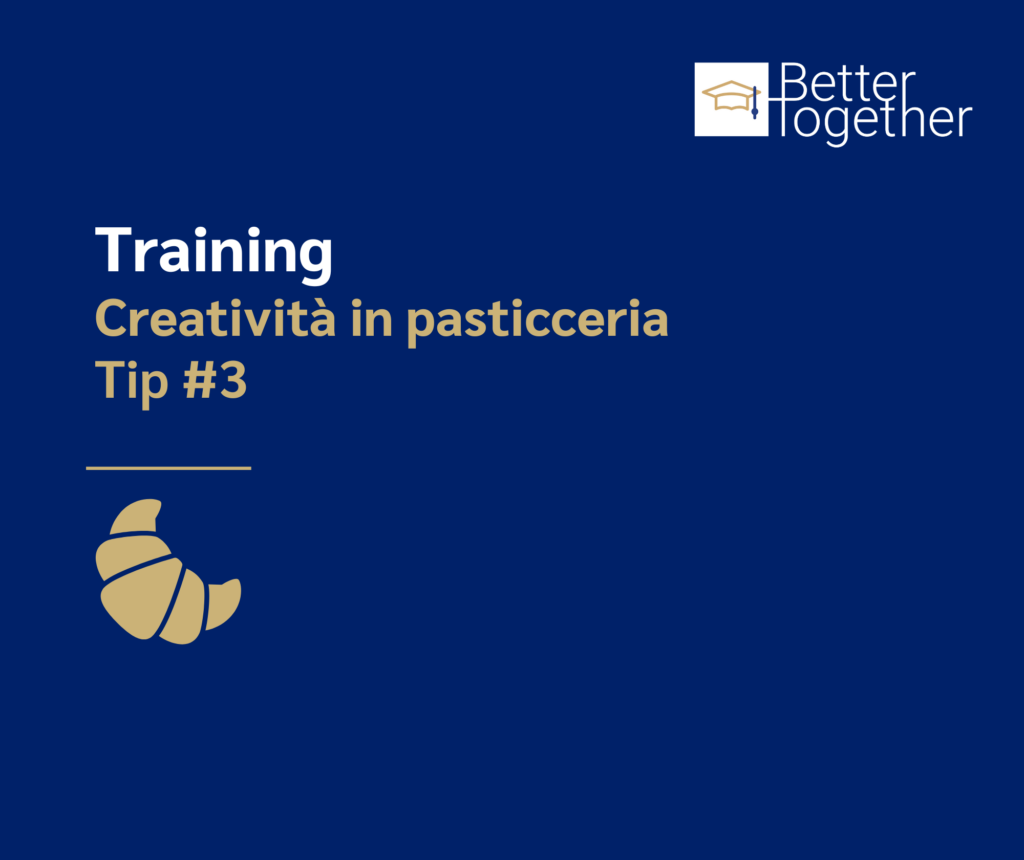 Cover articolo Better Together Training - Creatività in pasticceria - n.1