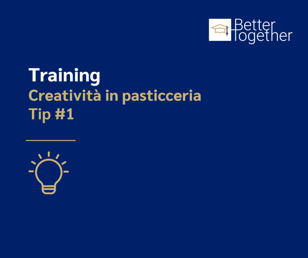 Cover articolo Better Together Training - Creatività in pasticceria - n.1